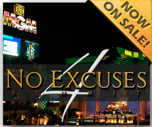 No Excuses Summit 4 Tickets Are On Sale Now | May 17-19, 2013